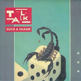 Обложка сингла Talk Talk «Such a Shame» (1984)