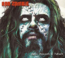 Обложка альбома Rob Zombie «Past, Present & Future» (2003)