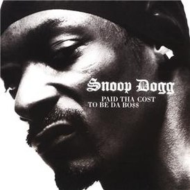 Обложка альбома Snoop Dogg «Paid Tha Cost To Be Da Boss» (2002)