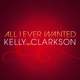 Обложка сингла Келли Кларксон «All I Ever Wanted» (2010)
