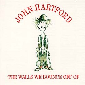 Обложка альбома Джона Хартфорда «The Walls We Bounce Off Of» (1994)