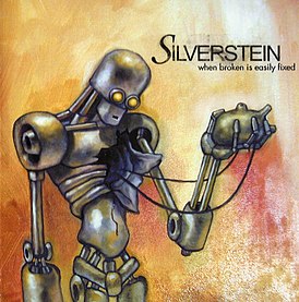Обложка альбома Silverstein «When Broken Is Easily Fixed» (2003)