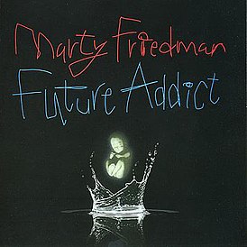 Обложка альбома Marty Friedman «Future Addict» (2008)