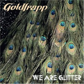 Обложка альбома Goldfrapp «We Are Glitter» (2006)