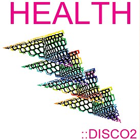Обложка альбома HEALTH «DISCO2» (2010)