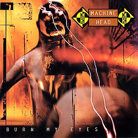 Обложка альбома Machine Head «Burn My Eyes» (1994)