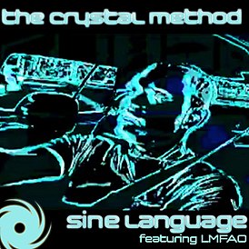 Обложка сингла The Crystal Method при участии LMFAO «Sine Language» ()