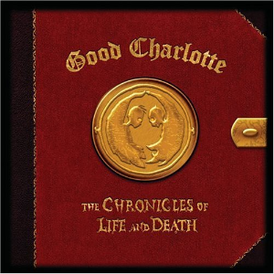 Обложка альбома Good Charlotte «The Chronicles of Life and Death» (2004)