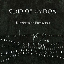 Обложка альбома Clan of Xymox «Subsequent Pleasures» (1984)