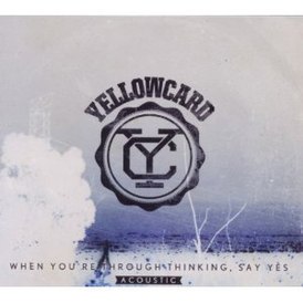 Обложка альбома Yellowcard «When You're Through Thinking, Say Yes Acoustic» (2011)