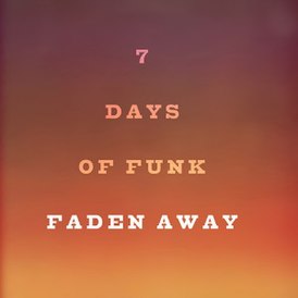 Обложка сингла 7 Days of Funk (Dâm-Funk & Snoopzilla) «Faden Away» ()
