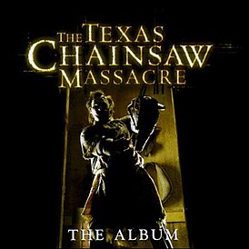 Обложка альбома различных исполнителей «The Texas Chainsaw Massacre: The Album» (2003)