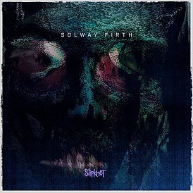 Обложка сингла Slipknot «Solway Firth» (2019)