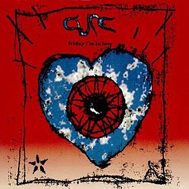 Обложка сингла Cure «Friday I’m in Love» (1992)