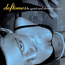 Обложка сингла Deftones «Be Quiet and Drive (Far Away)» ()