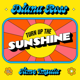Обложка сингла Дайаны Росс при участии Tame Impala «Turn Up the Sunshine» (2022)