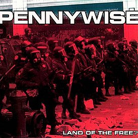 Обложка альбома Pennywise «Land of the Free?» (2001)