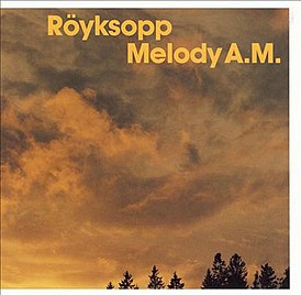 Обложка альбома Röyksopp «Melody A.M.» (2001)
