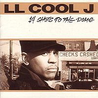 Faili:14 Shots to the Dome - LL Cool J.jpg