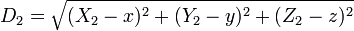 D_2 = \sqrt{(X_2-x) ^2 + (Y_2-y) ^2 + (Z_2-z) ^2} 