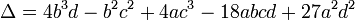 \Delta = 4b^3d - b^2c^2 + 4ac^3 - 18abcd + 27a^2d^2 \!