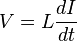 V = L \frac{dI}{dt}