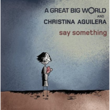 File:Say Something A Great Big World.png