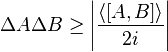 \Delta A \Delta B \ge  \left|\frac{\langle [A,B] \rangle}{2i}\right|\,\!