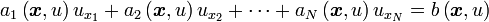 a_1 \left( \boldsymbol{x}, u \right) u_{x_1} + a_2 \left( \boldsymbol{x}, u \right) u_{x_2} + \cdots + a_N \left( \boldsymbol{x}, u \right) u_{x_N} = b \left( \boldsymbol{x}, u \right)