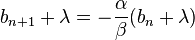 b_{n+1}+\lambda=-\frac{\alpha}{\beta} (b_{n}+\lambda)