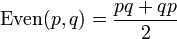 \operatorname{Even}(p,q) = \frac{pq + qp}{2}