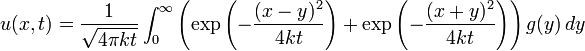 u(x,t)=\frac{1}{\sqrt{4\pi kt}} \int_{0}^{\infty}
\left(\exp\left(-\frac{(x-y)^2}{4kt}\right)+\exp\left(-\frac{(x+y)^2}{4kt}\right)\right)
g(y)\,dy 