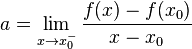 a=lim_{x	o x_0^-}frac{f(x)-f(x_0)}{x-x_0}
