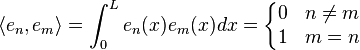  \langle e_n, e_m \rangle = \int_0^L e_n(x) e_m(x) dx = \left\{ \begin{matrix} 0 & n \neq m \\ 1 & m = n\end{matrix}\right. 