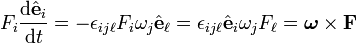 F_i\frac{\mathrm{d}\hat{\mathbf{e}}_i}{\mathrm{d}t}
=-\epsilon_{ij\ell}F_i\omega_{j}\hat{\mathbf{e}}_{\ell}
=\epsilon_{ij\ell}\hat{\mathbf{e}}_{i}\omega_{j}F_{\ell}
=\boldsymbol{\omega}\times\mathbf{F}