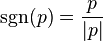 \sgn(p) = \frac{p}{|p|}