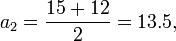 a_2=\frac{15+12}{2}=13.5,