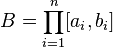 B=\prod_{i=1}^n [a_i,b_i]