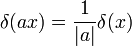 \delta(ax)=\frac{1}{|a|}\delta(x)