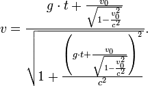 v=\frac{g \cdot t + \frac{v_0}{\sqrt{1-\frac{v_0^2}{c^2}}}}{\sqrt{1 + \frac{ \left(g \cdot t + \frac{v_0 }{\sqrt{1-\frac{v_0^2}{c^2}}}\right)^2}{c^2}}}.