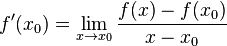 f'(x_0)=lim_{x 	o x_0}frac{f(x)-f(x_0)}{x - x_0}