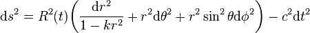 \mathrm{d}s^2=R^2(t)\bigg(\frac{\mathrm{d}r^2}{1-kr^2}+r^2\mathrm{d}\theta^2 + r^2\sin^2\theta\mathrm{d}\phi^2\bigg)-c^2\mathrm{d}t^2