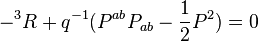 -^3R + q^{-1}(P^{ab}P_{ab} - \frac{1}{2}P^2) = 0