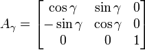 A_{\gamma}= \begin{bmatrix}
\cos \gamma & \sin \gamma & 0 \\
-\sin \gamma & \cos \gamma & 0 \\
0 & 0 & 1 \end{bmatrix}