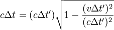 c\Delta t = (c\Delta t')\sqrt{1-\frac{(v\Delta t')^2}{(c\Delta t')^2}}