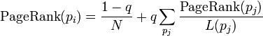 {.rm PageRank}(p_i) = .frac{1-q}{N} + q .sum_{p_j} .frac{{.rm PageRank} (p_j)}{L(p_j)}
