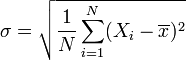 \sigma = \sqrt{\frac{1}{N} \sum_{i=1}^N (X_i - \overline{x})^2}