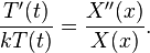 \frac{T'(t)}{kT(t)} = \frac{X''(x)}{X(x)}. \quad 