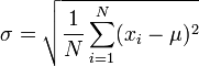 \sigma = \sqrt{\frac{1}{N} \sum_{i=1}^N (x_i - \mu)^2}