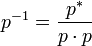 p^{-1} = \frac{p^*}{p\cdot p}